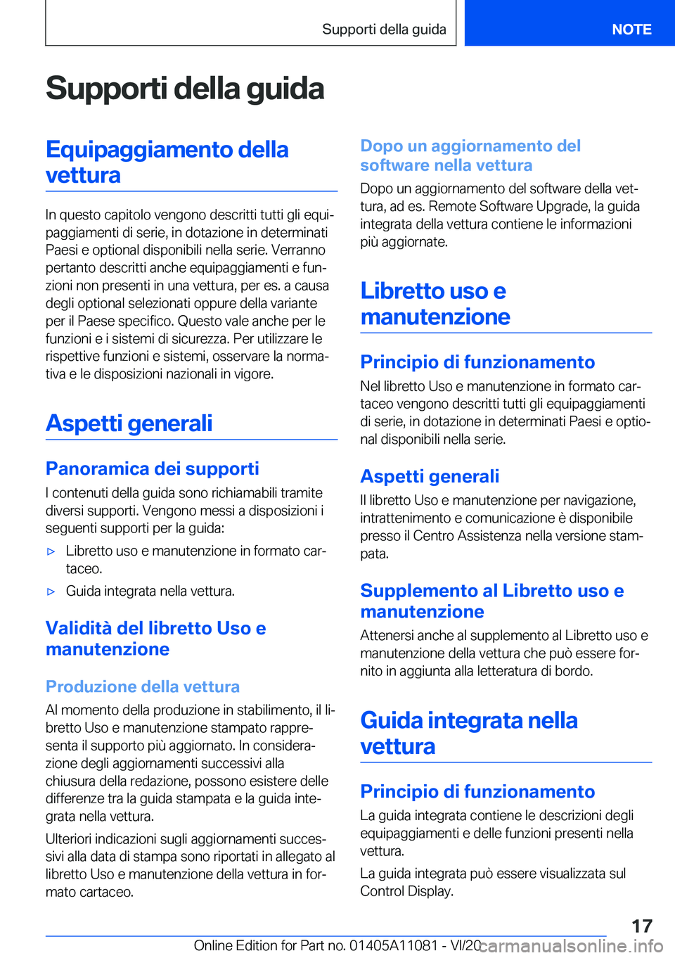 BMW 7 SERIES 2021  Libretti Di Uso E manutenzione (in Italian) �S�u�p�p�o�r�t�i��d�e�l�l�a��g�u�i�d�a�E�q�u�i�p�a�g�g�i�a�m�e�n�t�o��d�e�l�l�a�v�e�t�t�u�r�a
�I�n��q�u�e�s�t�o��c�a�p�i�t�o�l�o��v�e�n�g�o�n�o��d�e�s�c�r�i�t�t�i��t�u�t�t�i��g�l�i��e�q�u�i