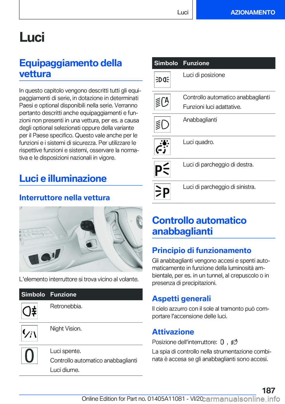 BMW 7 SERIES 2021  Libretti Di Uso E manutenzione (in Italian) �L�u�c�i�E�q�u�i�p�a�g�g�i�a�m�e�n�t�o��d�e�l�l�a�v�e�t�t�u�r�a
�I�n��q�u�e�s�t�o��c�a�p�i�t�o�l�o��v�e�n�g�o�n�o��d�e�s�c�r�i�t�t�i��t�u�t�t�i��g�l�i��e�q�u�iª
�p�a�g�g�i�a�m�e�n�t�i��d�i�