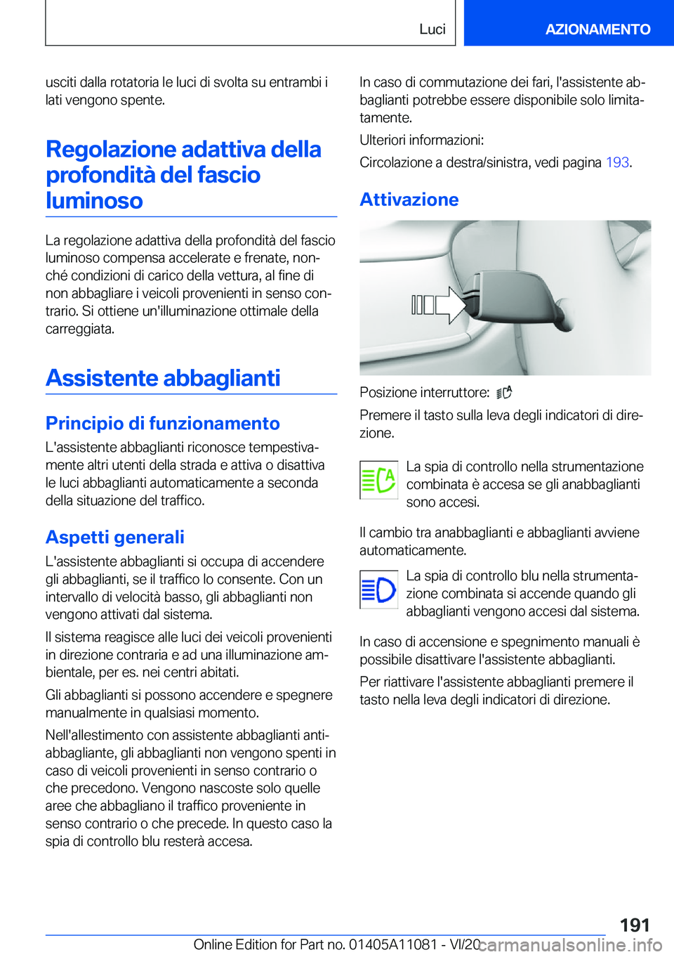 BMW 7 SERIES 2021  Libretti Di Uso E manutenzione (in Italian) �u�s�c�i�t�i��d�a�l�l�a��r�o�t�a�t�o�r�i�a��l�e��l�u�c�i��d�i��s�v�o�l�t�a��s�u��e�n�t�r�a�m�b�i��i
�l�a�t�i��v�e�n�g�o�n�o��s�p�e�n�t�e�.
�R�e�g�o�l�a�z�i�o�n�e��a�d�a�t�t�i�v�a��d�e�l�l