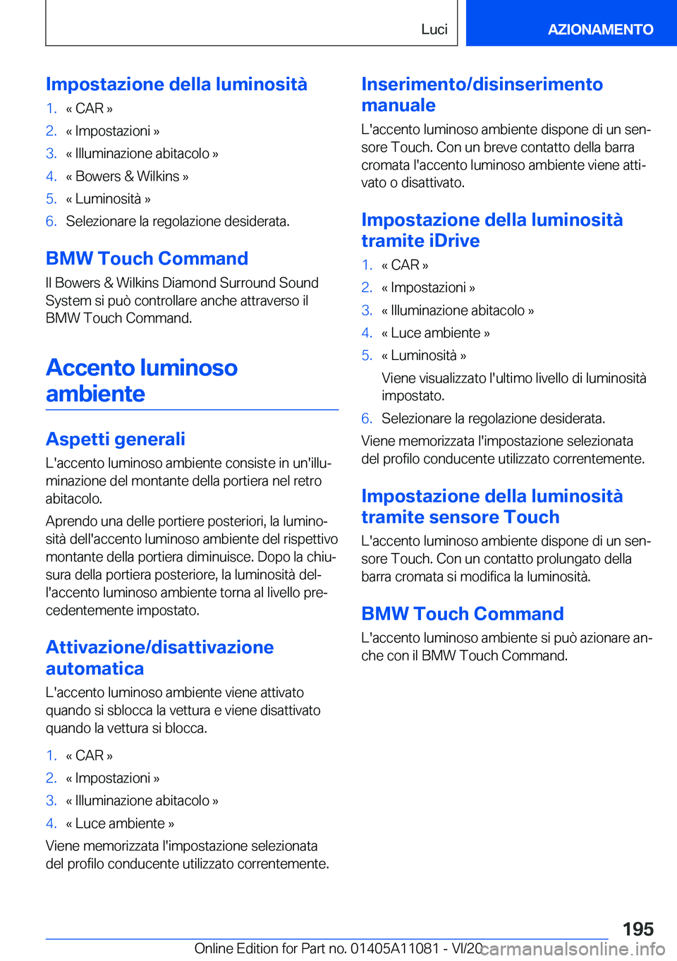 BMW 7 SERIES 2021  Libretti Di Uso E manutenzione (in Italian) �I�m�p�o�s�t�a�z�i�o�n�e��d�e�l�l�a��l�u�m�i�n�o�s�i�t�
