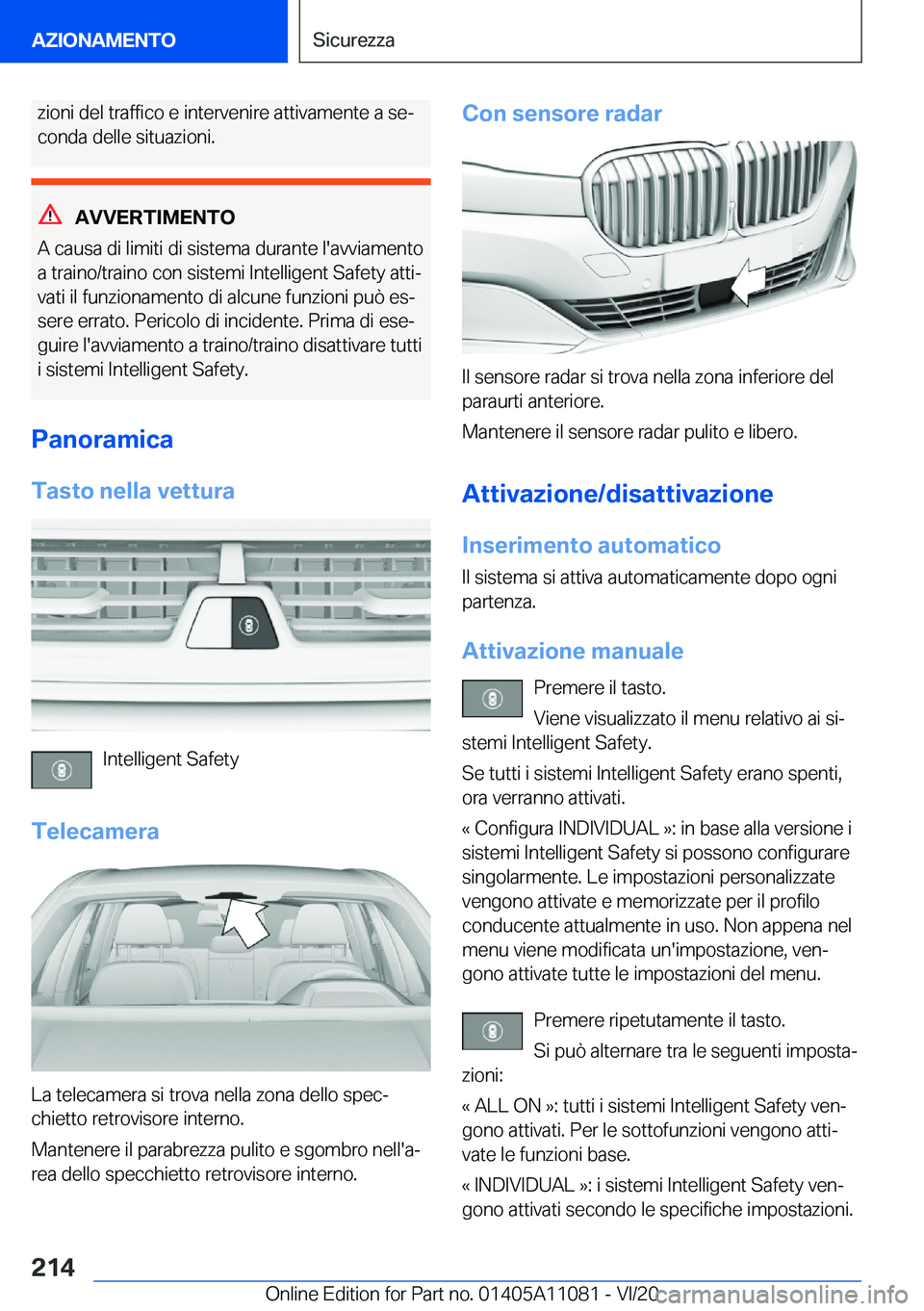 BMW 7 SERIES 2021  Libretti Di Uso E manutenzione (in Italian) �z�i�o�n�i��d�e�l��t�r�a�f�f�i�c�o��e��i�n�t�e�r�v�e�n�i�r�e��a�t�t�i�v�a�m�e�n�t�e��a��s�eª�c�o�n�d�a��d�e�l�l�e��s�i�t�u�a�z�i�o�n�i�.
�A�V�V�E�R�T�I�M�E�N�T�O
�A��c�a�u�s�a��d�i��l�i�