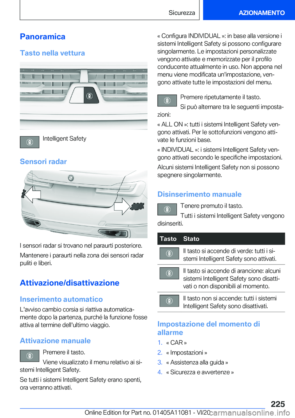 BMW 7 SERIES 2021  Libretti Di Uso E manutenzione (in Italian) �P�a�n�o�r�a�m�i�c�a�T�a�s�t�o��n�e�l�l�a��v�e�t�t�u�r�a
�I�n�t�e�l�l�i�g�e�n�t��S�a�f�e�t�y
�S�e�n�s�o�r�i��r�a�d�a�r
�I��s�e�n�s�o�r�i��r�a�d�a�r��s�i��t�r�o�v�a�n�o��n�e�l��p�a�r�a�u�r�t�