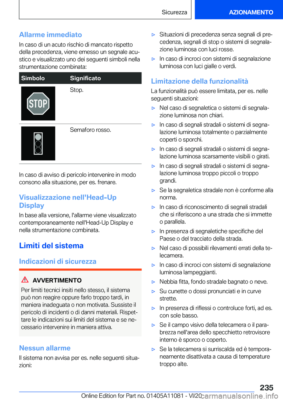 BMW 7 SERIES 2021  Libretti Di Uso E manutenzione (in Italian) �A�l�l�a�r�m�e��i�m�m�e�d�i�a�t�o
�I�n��c�a�s�o��d�i��u�n��a�c�u�t�o��r�i�s�c�h�i�o��d�i��m�a�n�c�a�t�o��r�i�s�p�e�t�t�o
�d�e�l�l�a��p�r�e�c�e�d�e�n�z�a�,��v�i�e�n�e��e�m�e�s�s�o��u�n��s