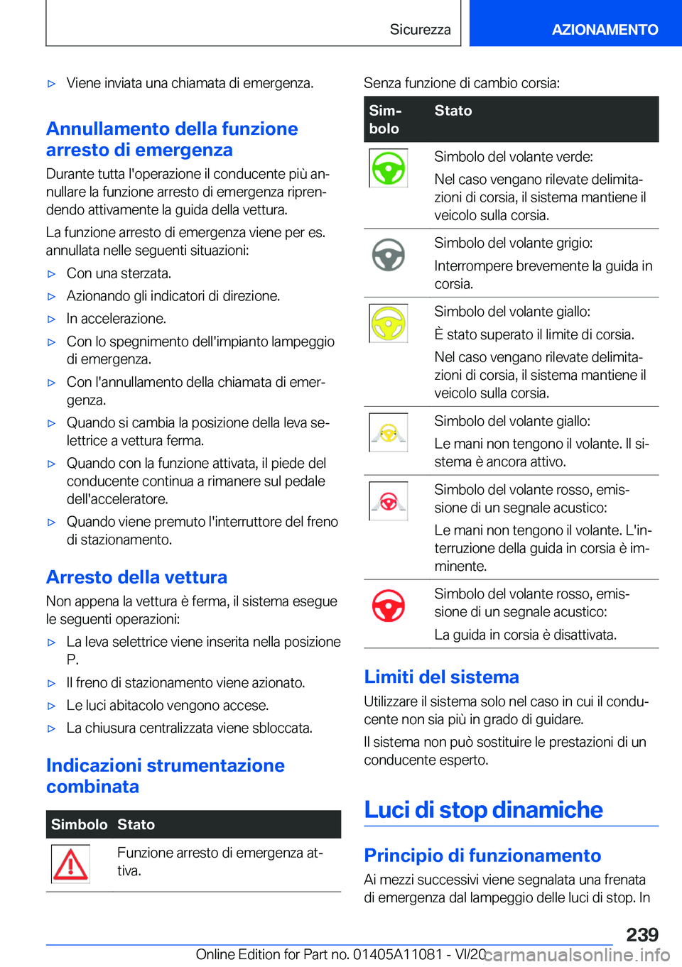 BMW 7 SERIES 2021  Libretti Di Uso E manutenzione (in Italian) 'x�V�i�e�n�e��i�n�v�i�a�t�a��u�n�a��c�h�i�a�m�a�t�a��d�i��e�m�e�r�g�e�n�z�a�.
�A�n�n�u�l�l�a�m�e�n�t�o��d�e�l�l�a��f�u�n�z�i�o�n�e
�a�r�r�e�s�t�o��d�i��e�m�e�r�g�e�n�z�a
�D�u�r�a�n�t�e��