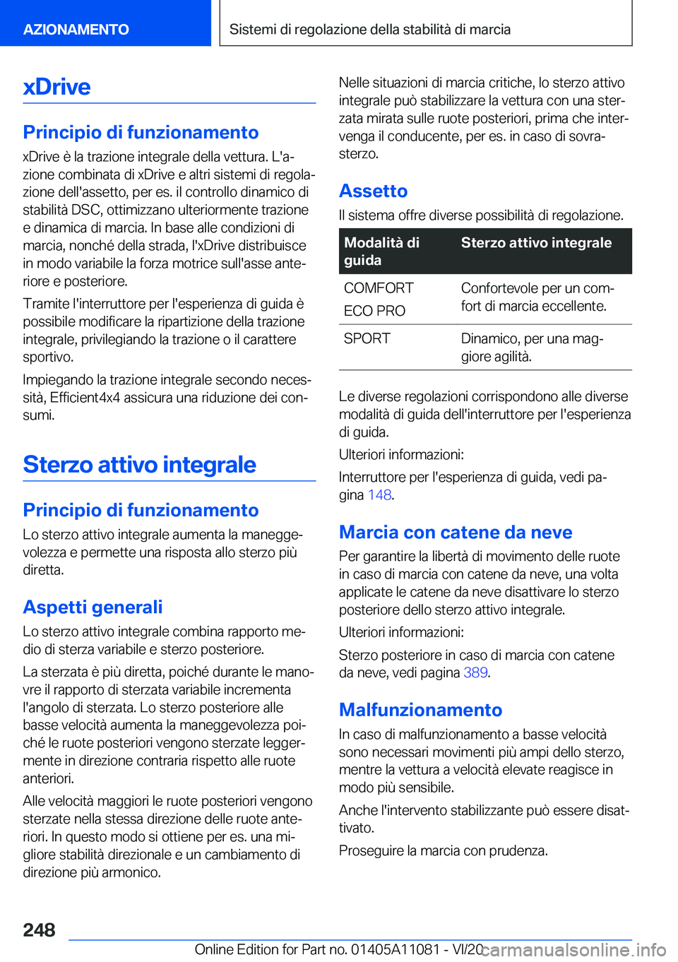 BMW 7 SERIES 2021  Libretti Di Uso E manutenzione (in Italian) �x�D�r�i�v�e
�P�r�i�n�c�i�p�i�o��d�i��f�u�n�z�i�o�n�a�m�e�n�t�o
�x�D�r�i�v�e��è��l�a��t�r�a�z�i�o�n�e��i�n�t�e�g�r�a�l�e��d�e�l�l�a��v�e�t�t�u�r�a�.��L�'�aª �z�i�o�n�e��c�o�m�b�i�n�a�