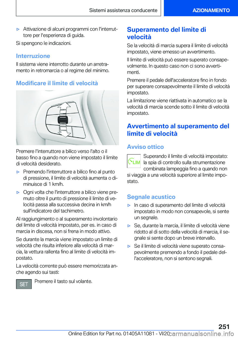 BMW 7 SERIES 2021  Libretti Di Uso E manutenzione (in Italian) 'x�A�t�t�i�v�a�z�i�o�n�e��d�i��a�l�c�u�n�i��p�r�o�g�r�a�m�m�i��c�o�n��l�'�i�n�t�e�r�r�u�tª�t�o�r�e��p�e�r��l�'�e�s�p�e�r�i�e�n�z�a��d�i��g�u�i�d�a�.
�S�i��s�p�e�n�g�o�n�o��l�e