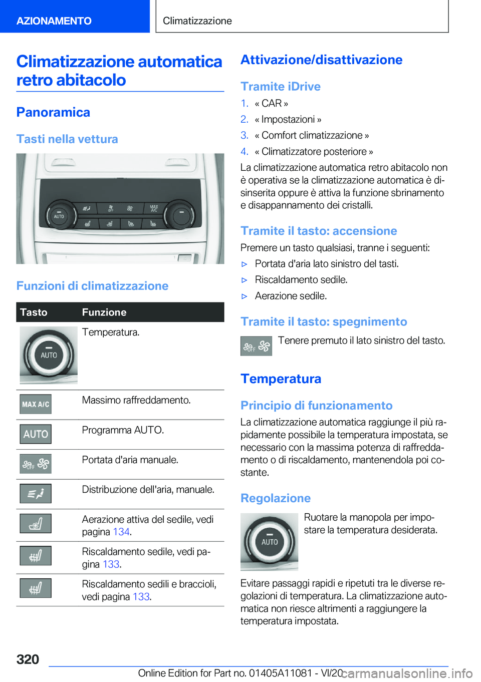 BMW 7 SERIES 2021  Libretti Di Uso E manutenzione (in Italian) �C�l�i�m�a�t�i�z�z�a�z�i�o�n�e��a�u�t�o�m�a�t�i�c�a�r�e�t�r�o��a�b�i�t�a�c�o�l�o
�P�a�n�o�r�a�m�i�c�a
�T�a�s�t�i��n�e�l�l�a��v�e�t�t�u�r�a
�F�u�n�z�i�o�n�i��d�i��c�l�i�m�a�t�i�z�z�a�z�i�o�n�e
�T