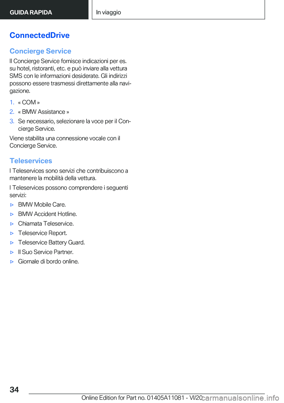 BMW 7 SERIES 2021  Libretti Di Uso E manutenzione (in Italian) �C�o�n�n�e�c�t�e�d�D�r�i�v�e�C�o�n�c�i�e�r�g�e��S�e�r�v�i�c�e�I�l��C�o�n�c�i�e�r�g�e��S�e�r�v�i�c�e��f�o�r�n�i�s�c�e��i�n�d�i�c�a�z�i�o�n�i��p�e�r��e�s�.
�s�u��h�o�t�e�l�,��r�i�s�t�o�r�a�n�t�
