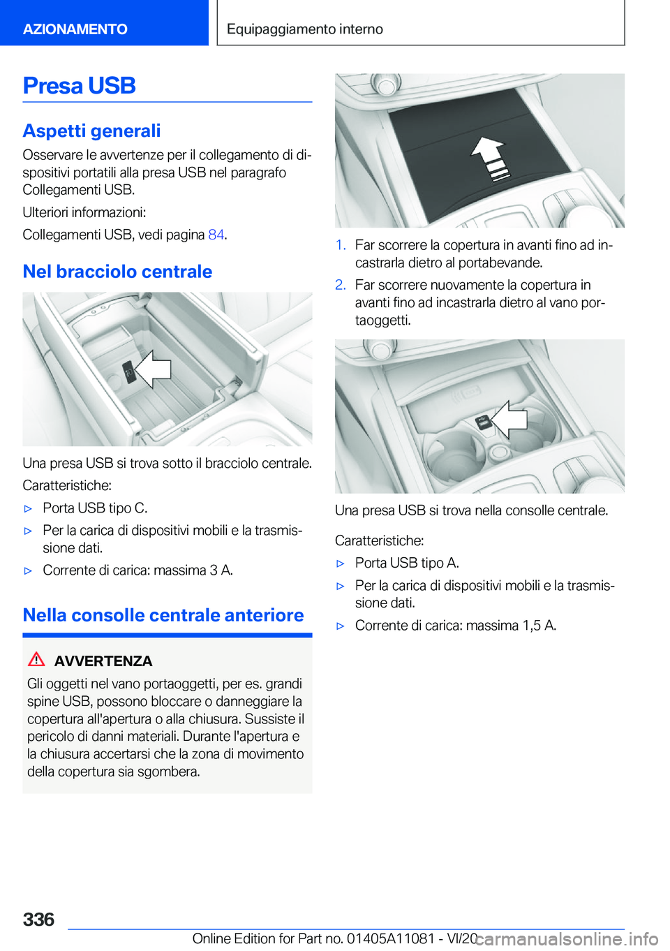 BMW 7 SERIES 2021  Libretti Di Uso E manutenzione (in Italian) �P�r�e�s�a��U�S�B
�A�s�p�e�t�t�i��g�e�n�e�r�a�l�i
�O�s�s�e�r�v�a�r�e��l�e��a�v�v�e�r�t�e�n�z�e��p�e�r��i�l��c�o�l�l�e�g�a�m�e�n�t�o��d�i��d�iª �s�p�o�s�i�t�i�v�i��p�o�r�t�a�t�i�l�i��a�l�l