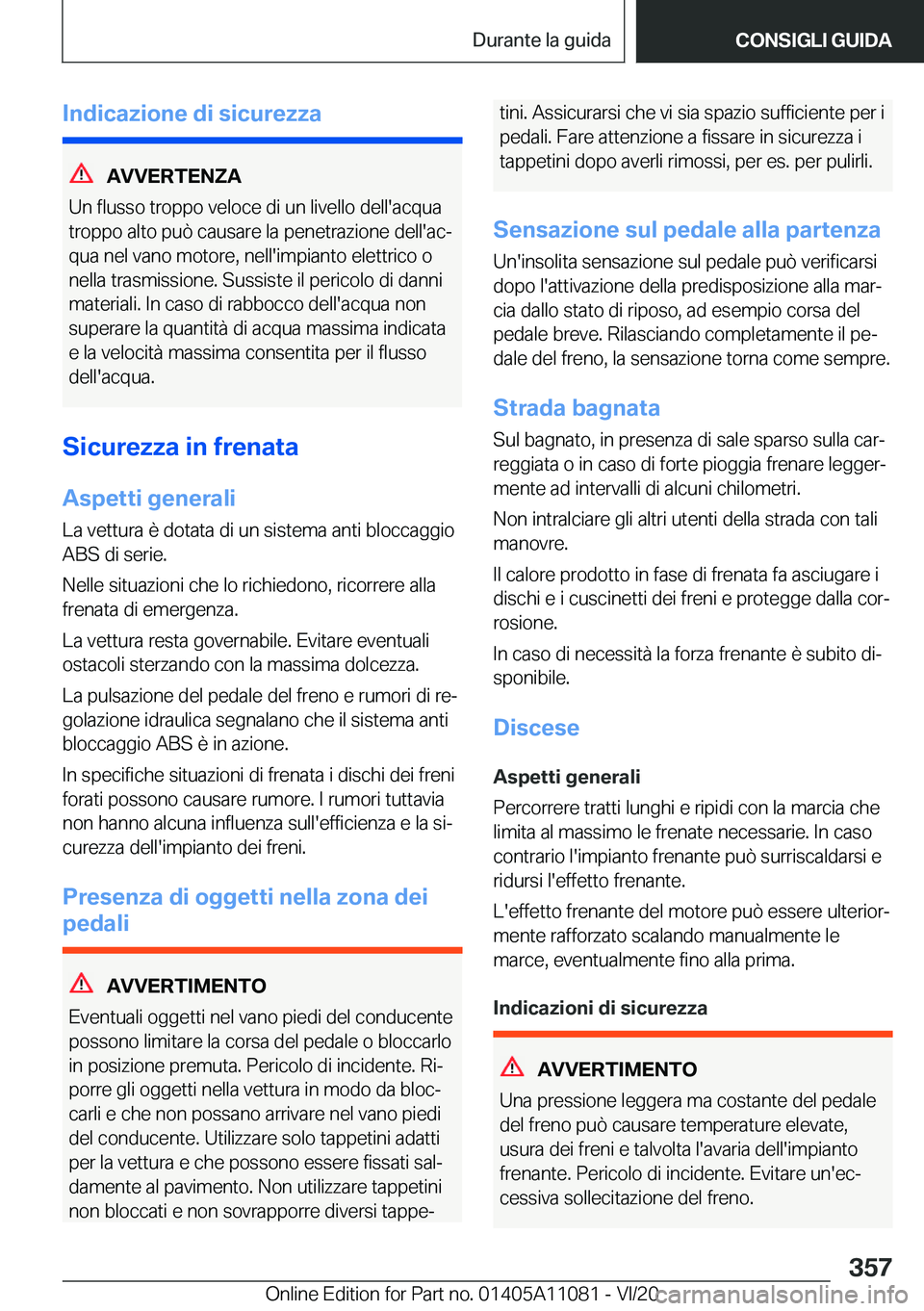 BMW 7 SERIES 2021  Libretti Di Uso E manutenzione (in Italian) �I�n�d�i�c�a�z�i�o�n�e��d�i��s�i�c�u�r�e�z�z�a
�A�V�V�E�R�T�E�N�Z�A
�U�n��f�l�u�s�s�o��t�r�o�p�p�o��v�e�l�o�c�e��d�i��u�n��l�i�v�e�l�l�o��d�e�l�l�'�a�c�q�u�a
�t�r�o�p�p�o��a�l�t�o��p�u�