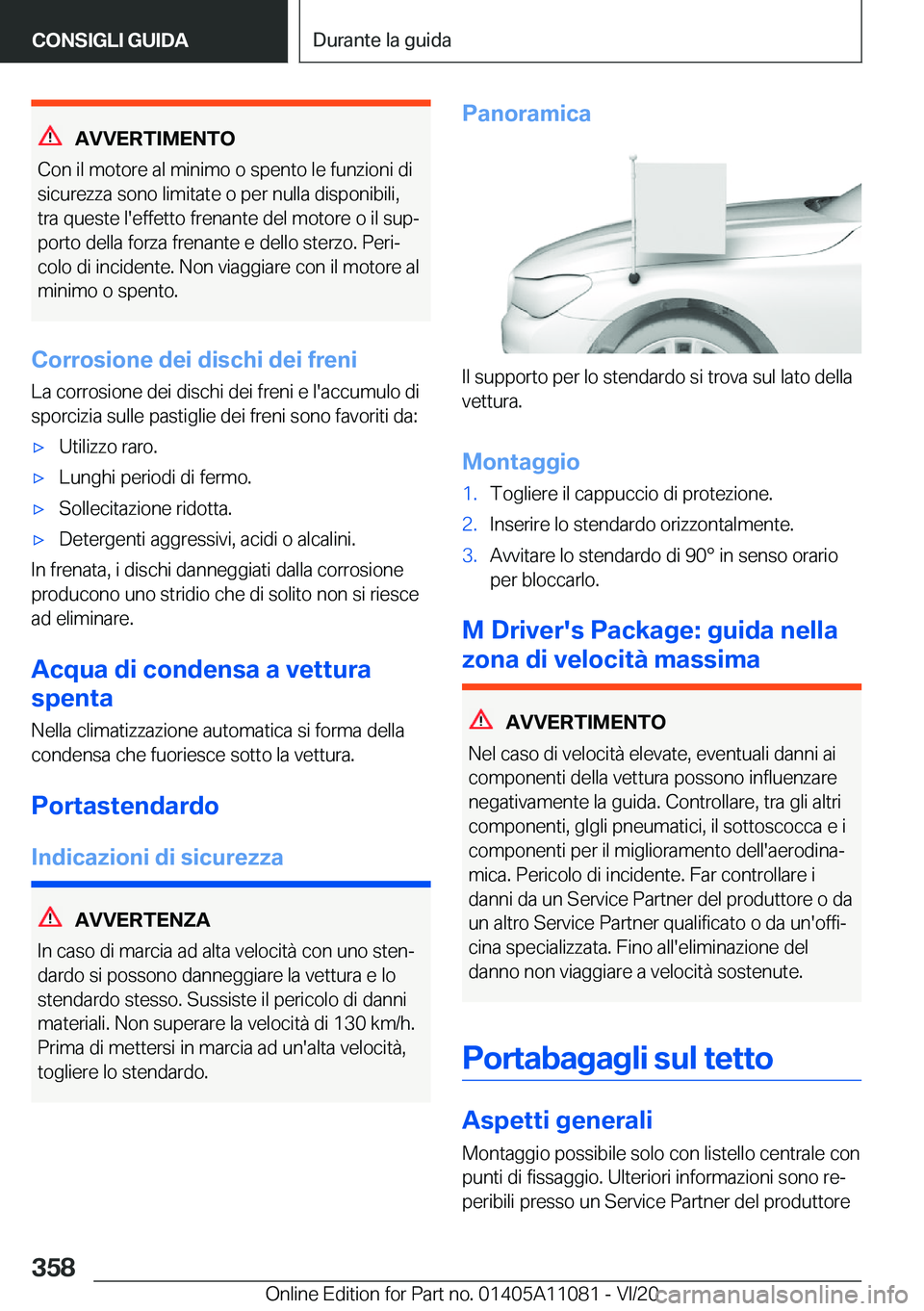 BMW 7 SERIES 2021  Libretti Di Uso E manutenzione (in Italian) �A�V�V�E�R�T�I�M�E�N�T�O
�C�o�n��i�l��m�o�t�o�r�e��a�l��m�i�n�i�m�o��o��s�p�e�n�t�o��l�e��f�u�n�z�i�o�n�i��d�i
�s�i�c�u�r�e�z�z�a��s�o�n�o��l�i�m�i�t�a�t�e��o��p�e�r��n�u�l�l�a��d�i�s�p