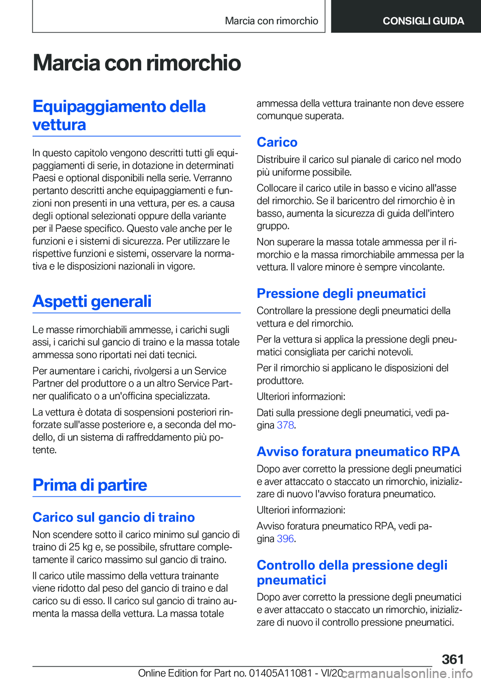 BMW 7 SERIES 2021  Libretti Di Uso E manutenzione (in Italian) �M�a�r�c�i�a��c�o�n��r�i�m�o�r�c�h�i�o�E�q�u�i�p�a�g�g�i�a�m�e�n�t�o��d�e�l�l�a�v�e�t�t�u�r�a
�I�n��q�u�e�s�t�o��c�a�p�i�t�o�l�o��v�e�n�g�o�n�o��d�e�s�c�r�i�t�t�i��t�u�t�t�i��g�l�i��e�q�u�i
