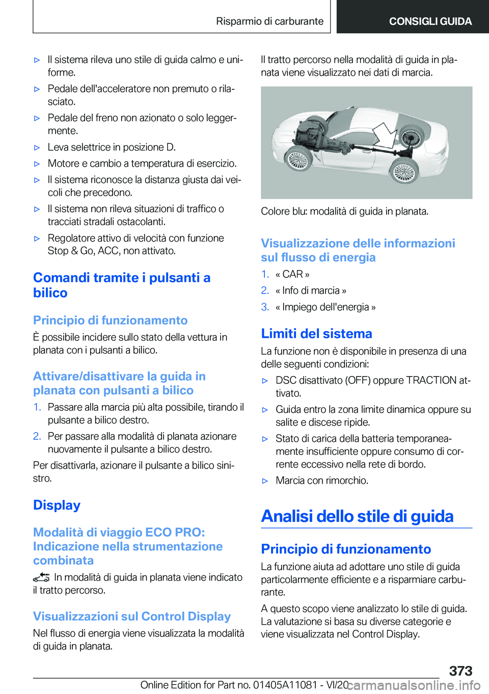 BMW 7 SERIES 2021  Libretti Di Uso E manutenzione (in Italian) 'x�I�l��s�i�s�t�e�m�a��r�i�l�e�v�a��u�n�o��s�t�i�l�e��d�i��g�u�i�d�a��c�a�l�m�o��e��u�n�iª
�f�o�r�m�e�.'x�P�e�d�a�l�e��d�e�l�l�'�a�c�c�e�l�e�r�a�t�o�r�e��n�o�n��p�r�e�m�u�t�o