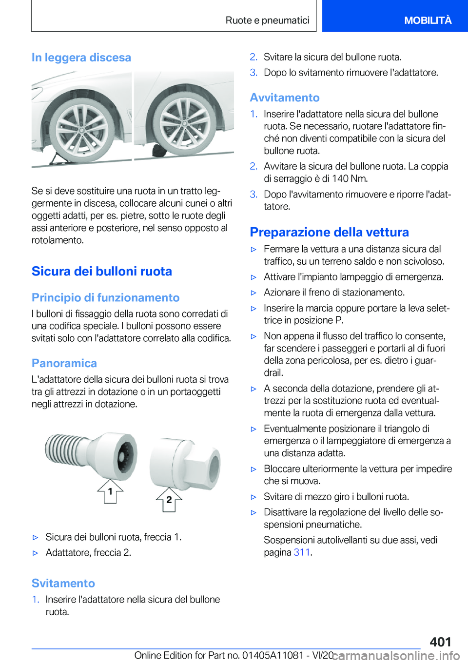 BMW 7 SERIES 2021  Libretti Di Uso E manutenzione (in Italian) �I�n��l�e�g�g�e�r�a��d�i�s�c�e�s�a
�S�e��s�i��d�e�v�e��s�o�s�t�i�t�u�i�r�e��u�n�a��r�u�o�t�a��i�n��u�n��t�r�a�t�t�o��l�e�gª�g�e�r�m�e�n�t�e��i�n��d�i�s�c�e�s�a�,��c�o�l�l�o�c�a�r�e��a