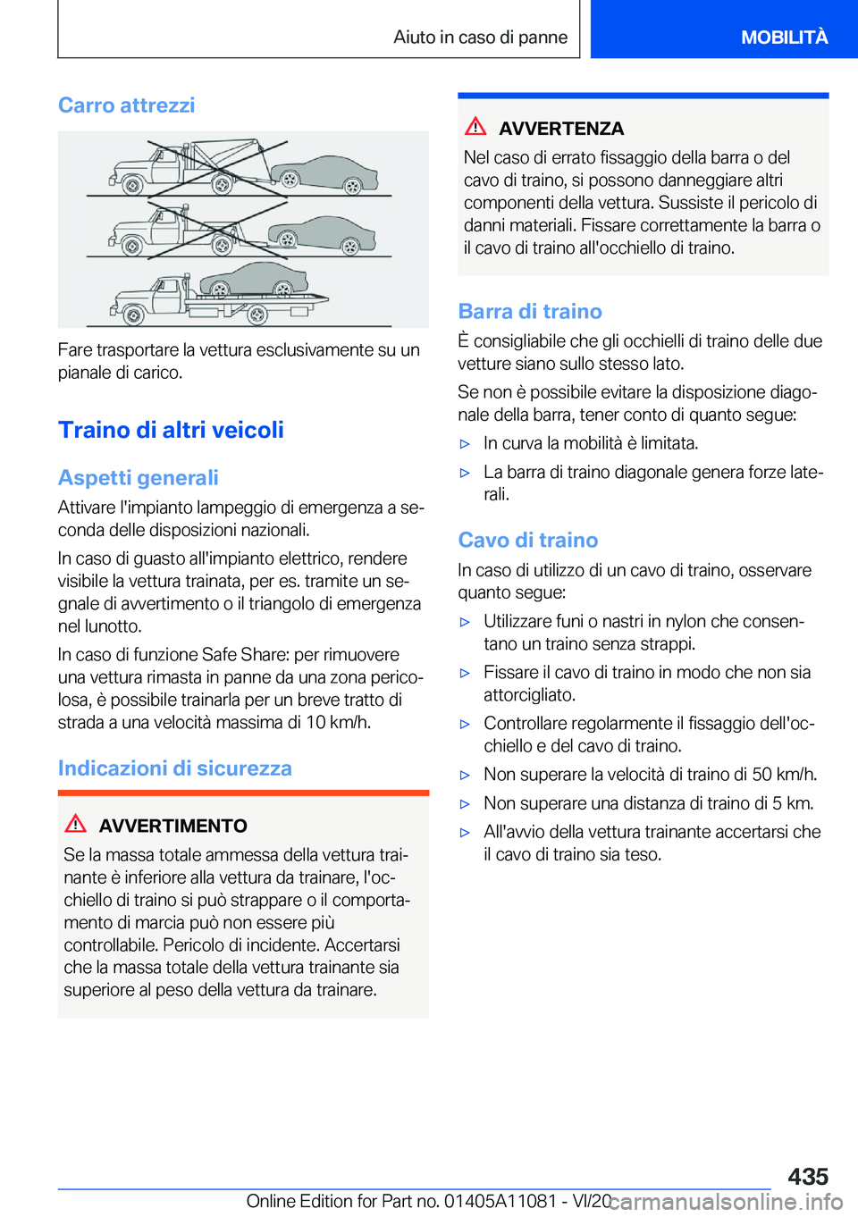 BMW 7 SERIES 2021  Libretti Di Uso E manutenzione (in Italian) �C�a�r�r�o��a�t�t�r�e�z�z�i
�F�a�r�e��t�r�a�s�p�o�r�t�a�r�e��l�a��v�e�t�t�u�r�a��e�s�c�l�u�s�i�v�a�m�e�n�t�e��s�u��u�n
�p�i�a�n�a�l�e��d�i��c�a�r�i�c�o�.
�T�r�a�i�n�o��d�i��a�l�t�r�i��v�e�