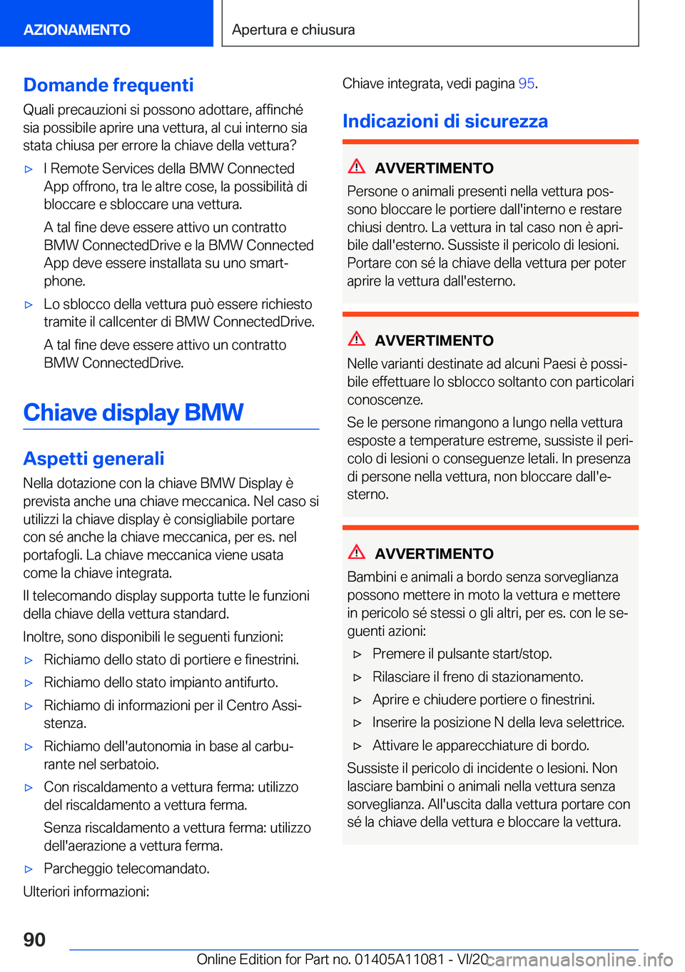 BMW 7 SERIES 2021  Libretti Di Uso E manutenzione (in Italian) �D�o�m�a�n�d�e��f�r�e�q�u�e�n�t�i
�Q�u�a�l�i��p�r�e�c�a�u�z�i�o�n�i��s�i��p�o�s�s�o�n�o��a�d�o�t�t�a�r�e�,��a�f�f�i�n�c�h�é �s�i�a��p�o�s�s�i�b�i�l�e��a�p�r�i�r�e��u�n�a��v�e�t�t�u�r�a�,��