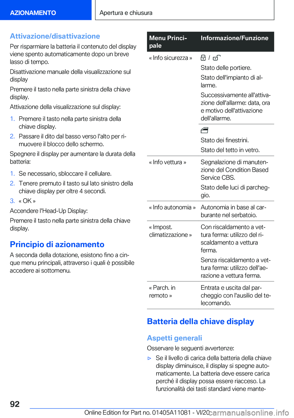 BMW 7 SERIES 2021  Libretti Di Uso E manutenzione (in Italian) �A�t�t�i�v�a�z�i�o�n�e�/�d�i�s�a�t�t�i�v�a�z�i�o�n�e
�P�e�r��r�i�s�p�a�r�m�i�a�r�e��l�a��b�a�t�t�e�r�i�a��i�l��c�o�n�t�e�n�u�t�o��d�e�l��d�i�s�p�l�a�y
�v�i�e�n�e��s�p�e�n�t�o��a�u�t�o�m�a�t�i
