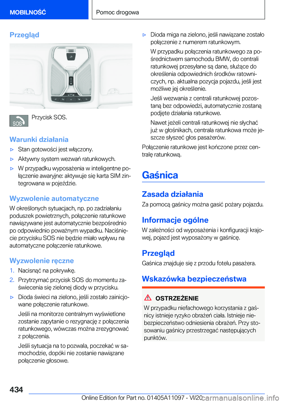 BMW 7 SERIES 2021  Instrukcja obsługi (in Polish) �P�r�z�e�g�l�ą�d
�P�r�z�y�c�i�s�k��S�O�S�.
�W�a�r�u�n�k�i��d�z�i�a�ł�a�n�i�a
'x�S�t�a�n��g�o�t�o�w�o�c�i��j�e�s�t��w�ł�