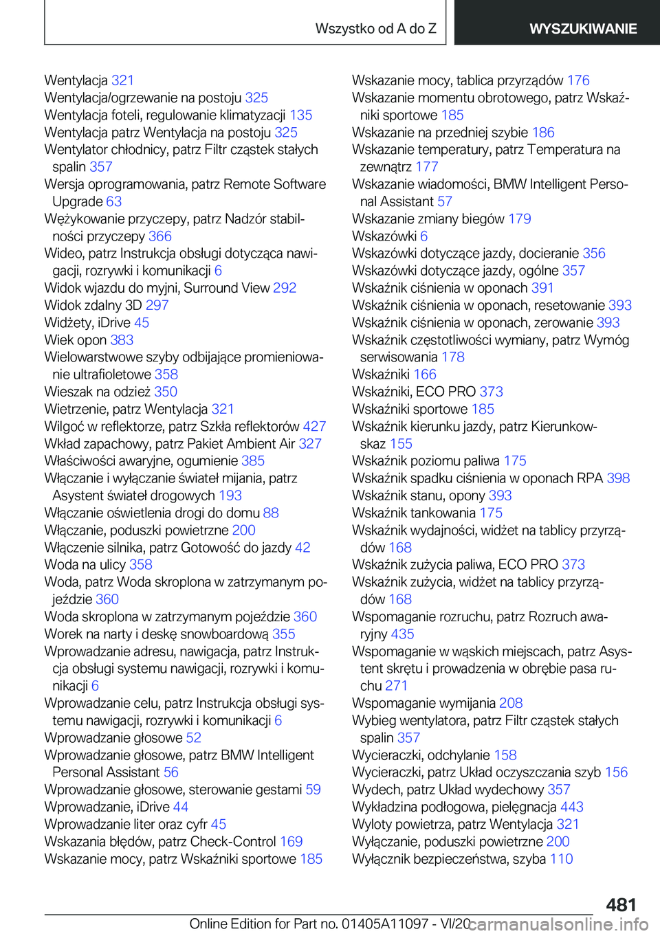 BMW 7 SERIES 2021  Instrukcja obsługi (in Polish) �W�e�n�t�y�l�a�c�j�a��3�2�1�
�W�e�n�t�y�l�a�c�j�a�/�o�g�r�z�e�w�a�n�i�e��n�a��p�o�s�t�o�j�u� �3�2�5�
�W�e�n�t�y�l�a�c�j�a��f�o�t�e�l�i�,��r�e�g�u�l�o�w�a�n�i�e��k�l�i�m�a�t�y�z�a�c�j�i� �1�3