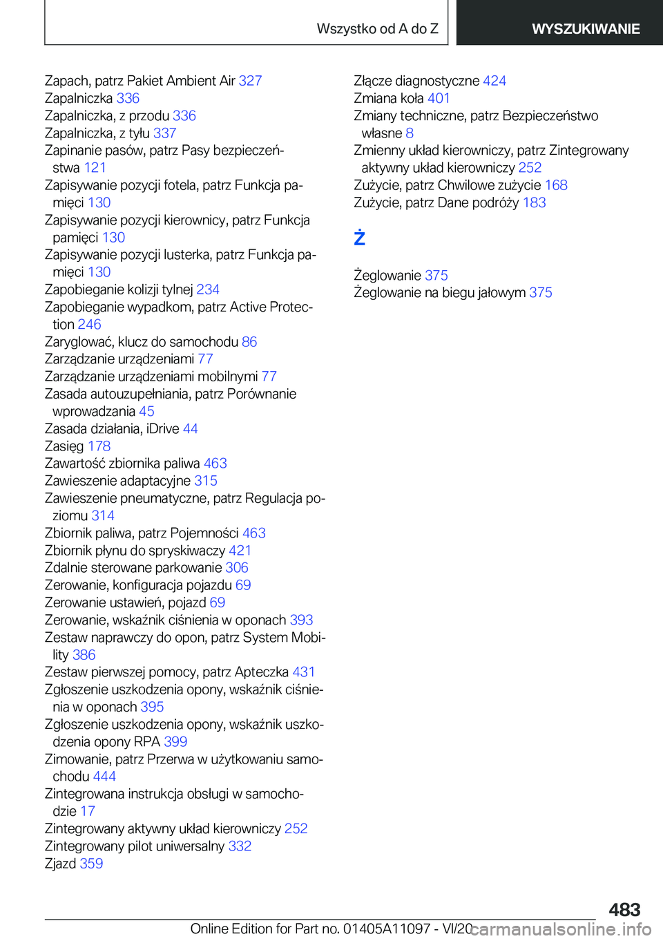 BMW 7 SERIES 2021  Instrukcja obsługi (in Polish) �Z�a�p�a�c�h�,��p�a�t�r�z��P�a�k�i�e�t��A�m�b�i�e�n�t��A�i�r��3�2�7�
�Z�a�p�a�l�n�i�c�z�k�a� �3�3�6�
�Z�a�p�a�l�n�i�c�z�k�a�,��z��p�r�z�o�d�u� �3�3�6�
�Z�a�p�a�l�n�i�c�z�k�a�,��z��t�y�ł
