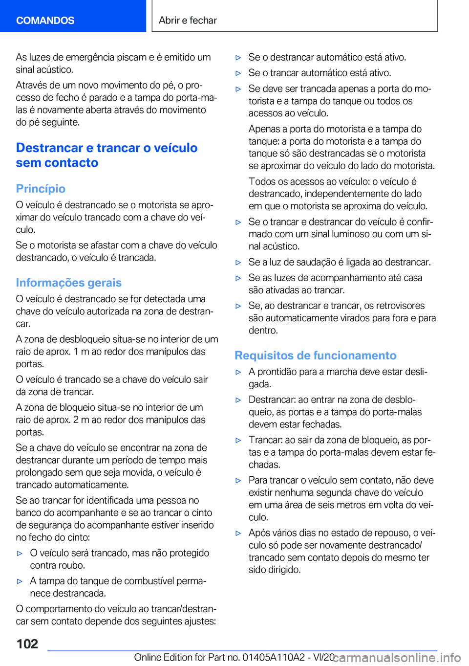 BMW 7 SERIES 2021  Manual do condutor (in Portuguese) �A�s��l�u�z�e�s��d�e��e�m�e�r�g�ê�n�c�i�a��p�i�s�c�a�m��e��é��e�m�i�t�i�d�o��u�m�s�i�n�a�l��a�c�