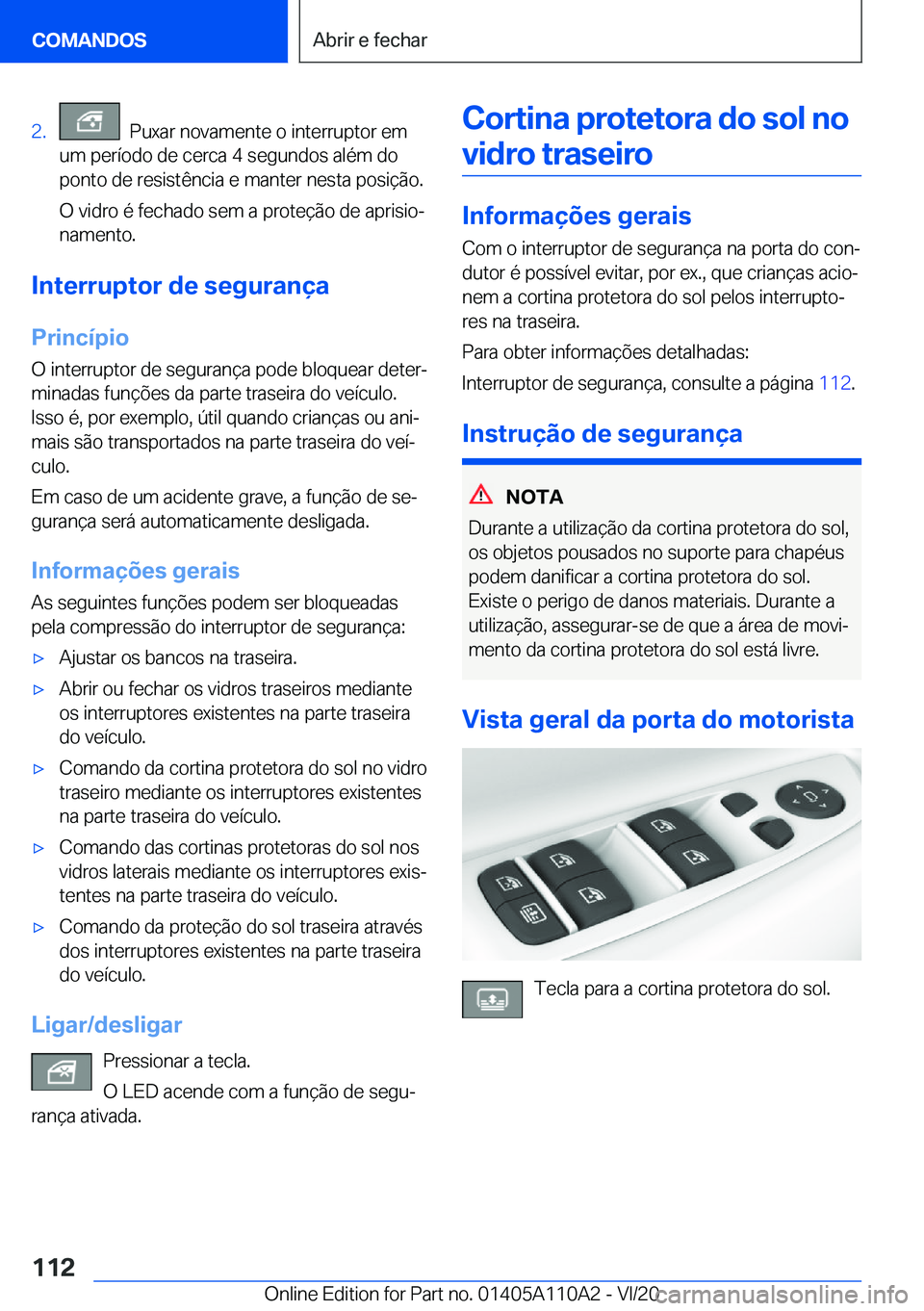 BMW 7 SERIES 2021  Manual do condutor (in Portuguese) �2�.���P�u�x�a�r��n�o�v�a�m�e�n�t�e��o��i�n�t�e�r�r�u�p�t�o�r��e�m
�u�m��p�e�r�