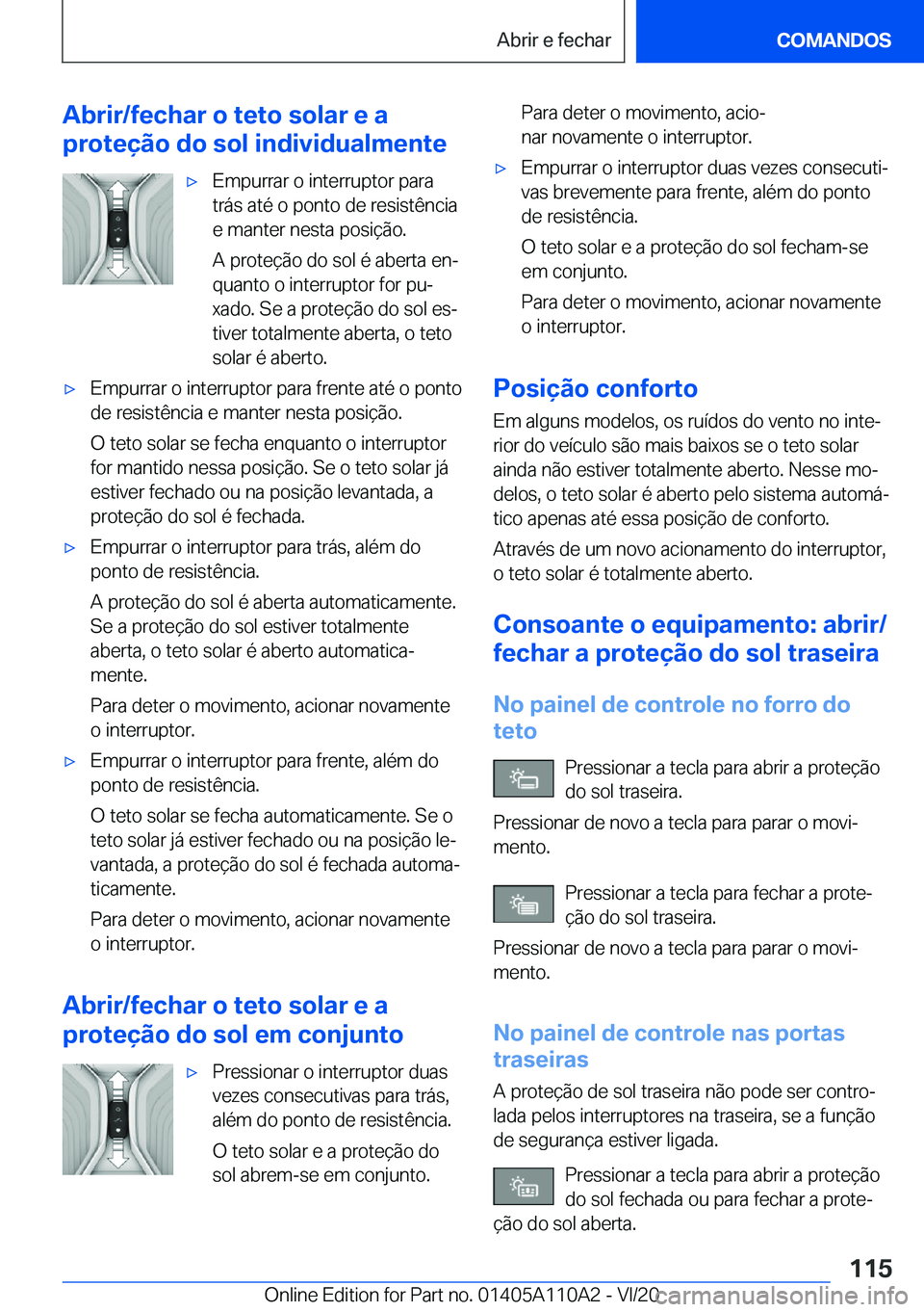 BMW 7 SERIES 2021  Manual do condutor (in Portuguese) �A�b�r�i�r�/�f�e�c�h�a�r��o��t�e�t�o��s�o�l�a�r��e��a
�p�r�o�t�e�
