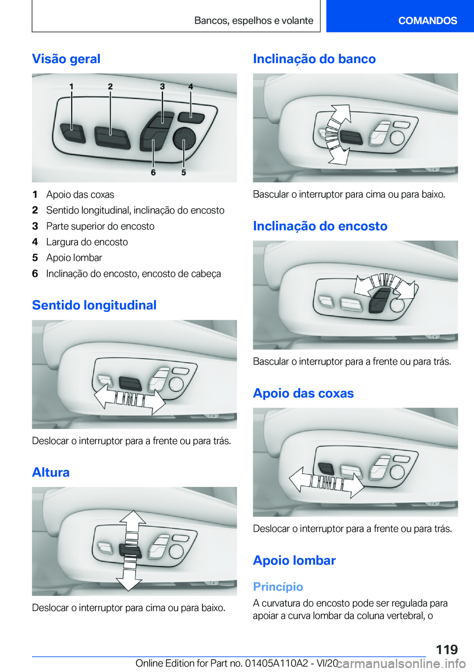 BMW 7 SERIES 2021  Manual do condutor (in Portuguese) �V�i�s�ã�o��g�e�r�a�l�1�A�p�o�i�o��d�a�s��c�o�x�a�s�2�S�e�n�t�i�d�o��l�o�n�g�i�t�u�d�i�n�a�l�,��i�n�c�l�i�n�a�