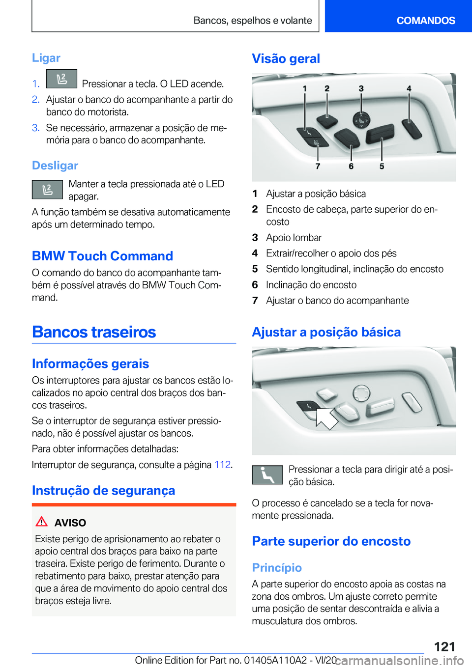 BMW 7 SERIES 2021  Manual do condutor (in Portuguese) �L�i�g�a�r�1�.���P�r�e�s�s�i�o�n�a�r��a��t�e�c�l�a�.��O��L�E�D��a�c�e�n�d�e�.�2�.�A�j�u�s�t�a�r��o��b�a�n�c�o��d�o��a�c�o�m�p�a�n�h�a�n�t�e��a��p�a�r�t�i�r��d�o�b�a�n�c�o��d�o��m�o�t�o