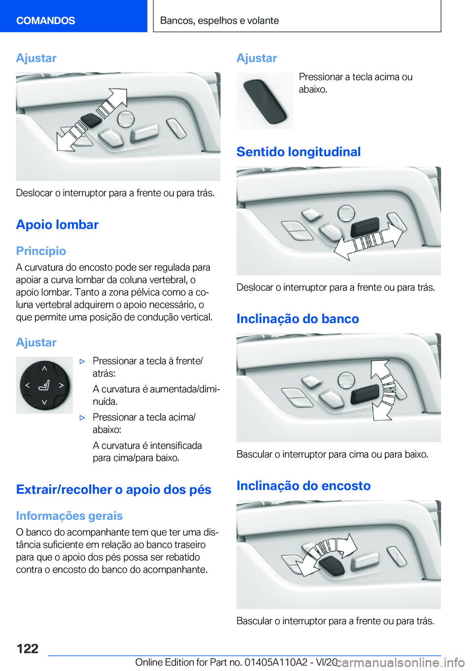 BMW 7 SERIES 2021  Manual do condutor (in Portuguese) �A�j�u�s�t�a�r
�D�e�s�l�o�c�a�r��o��i�n�t�e�r�r�u�p�t�o�r��p�a�r�a��a��f�r�e�n�t�e��o�u��p�a�r�a��t�r�á�s�.�A�p�o�i�o��l�o�m�b�a�r
�P�r�i�n�c�