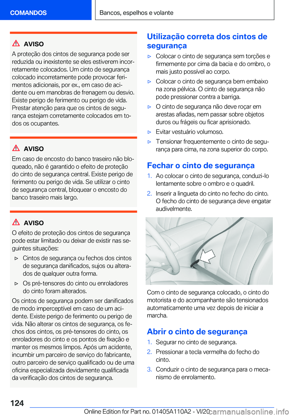 BMW 7 SERIES 2021  Manual do condutor (in Portuguese) �A�V�I�S�O
�A��p�r�o�t�e�