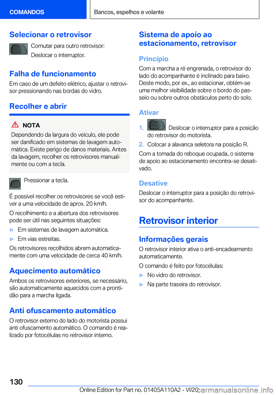 BMW 7 SERIES 2021  Manual do condutor (in Portuguese) �S�e�l�e�c�i�o�n�a�r��o��r�e�t�r�o�v�i�s�o�r�C�o�m�u�t�a�r��p�a�r�a��o�u�t�r�o��r�e�t�r�o�v�i�s�o�r�:
�D�e�s�l�o�c�a�r��o��i�n�t�e�r�r�u�p�t�o�r�.
�F�a�l�h�a��d�e��f�u�n�c�i�o�n�a�m�e�n�t�o �