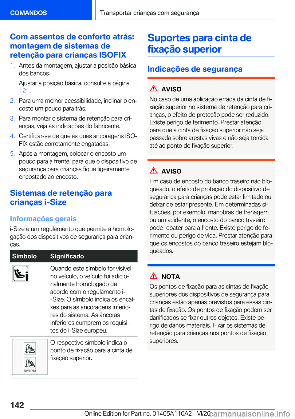 BMW 7 SERIES 2021  Manual do condutor (in Portuguese) �C�o�m��a�s�s�e�n�t�o�s��d�e��c�o�n�f�o�r�t�o��a�t�r�á�s�:
�m�o�n�t�a�g�e�m��d�e��s�i�s�t�e�m�a�s��d�e
�r�e�t�e�n�
