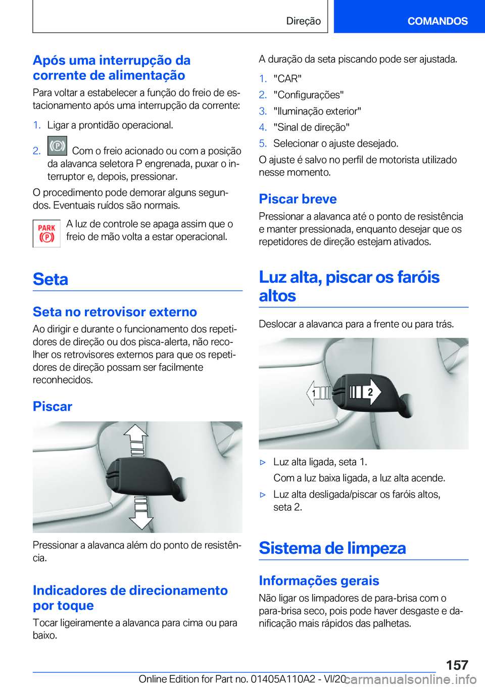 BMW 7 SERIES 2021  Manual do condutor (in Portuguese) �A�p�ó�s��u�m�a��i�n�t�e�r�r�u�p�