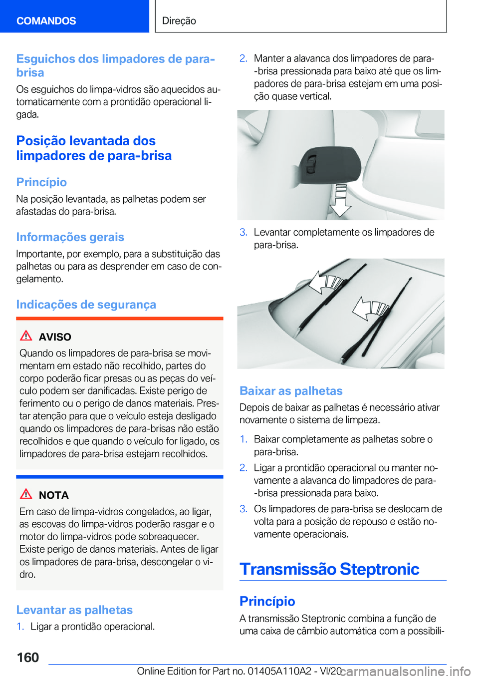 BMW 7 SERIES 2021  Manual do condutor (in Portuguese) �E�s�g�u�i�c�h�o�s��d�o�s��l�i�m�p�a�d�o�r�e�s��d�e��p�a�r�a�-
�b�r�i�s�a
�O�s��e�s�g�u�i�c�h�o�s��d�o��l�i�m�p�a�-�v�i�d�r�o�s��s�ã�o��a�q�u�e�c�i�d�o�s��a�uª
�t�o�m�a�t�i�c�a�m�e�n�t�e�