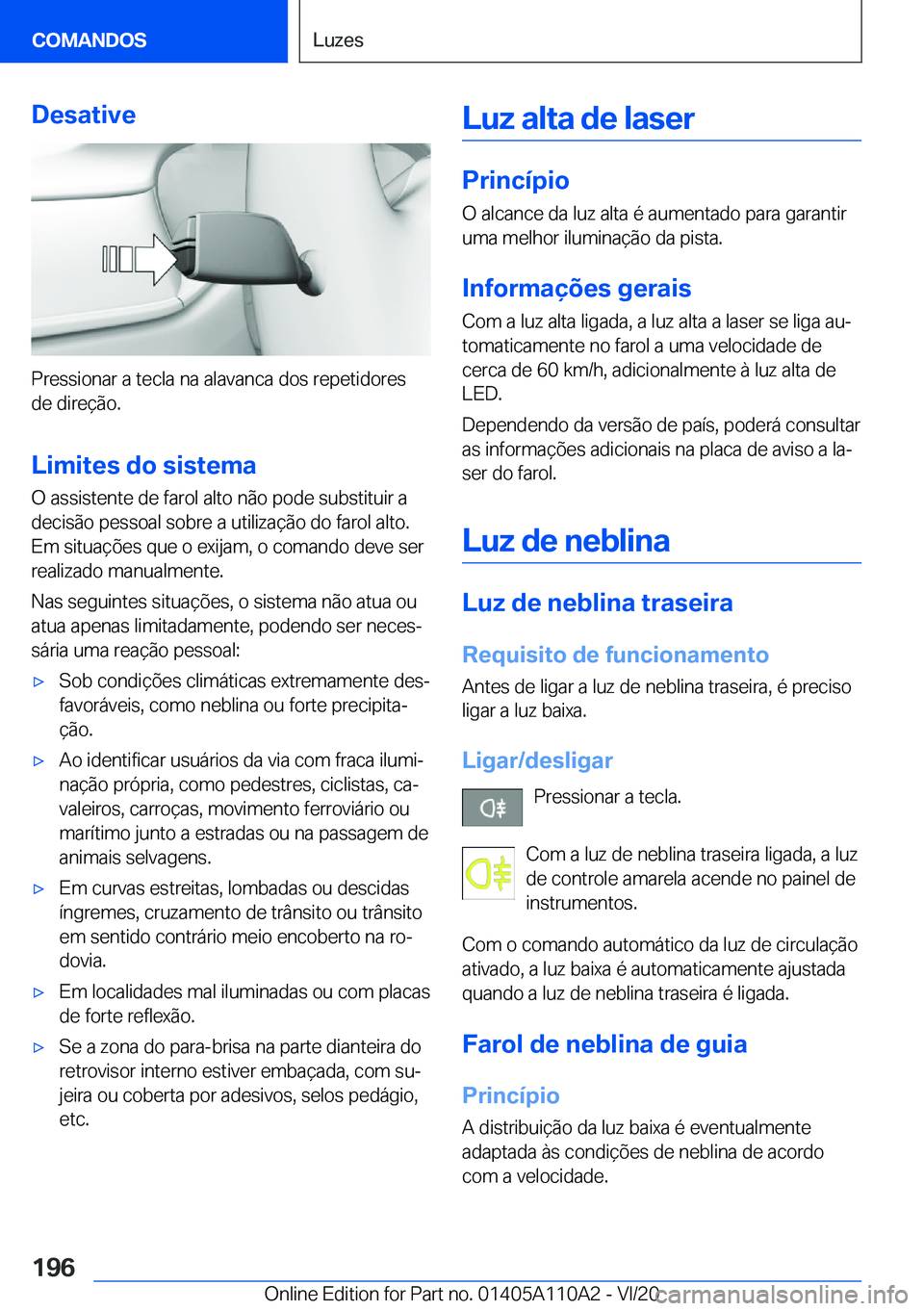 BMW 7 SERIES 2021  Manual do condutor (in Portuguese) �D�e�s�a�t�i�v�e
�P�r�e�s�s�i�o�n�a�r��a��t�e�c�l�a��n�a��a�l�a�v�a�n�c�a��d�o�s��r�e�p�e�t�i�d�o�r�e�s
�d�e��d�i�r�e�