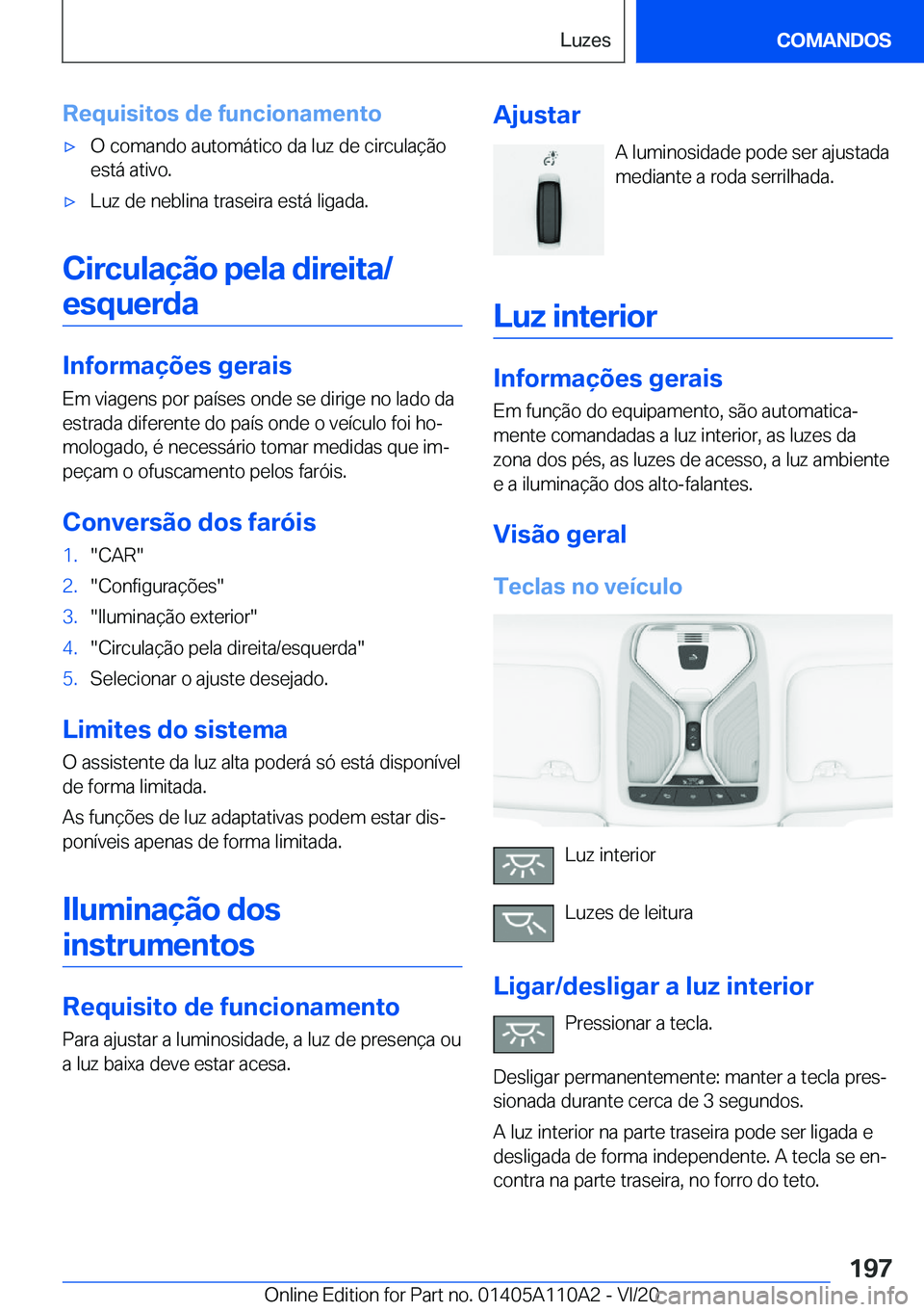 BMW 7 SERIES 2021  Manual do condutor (in Portuguese) �R�e�q�u�i�s�i�t�o�s��d�e��f�u�n�c�i�o�n�a�m�e�n�t�o'x�O��c�o�m�a�n�d�o��a�u�t�o�m�á�t�i�c�o��d�a��l�u�z��d�e��c�i�r�c�u�l�a�