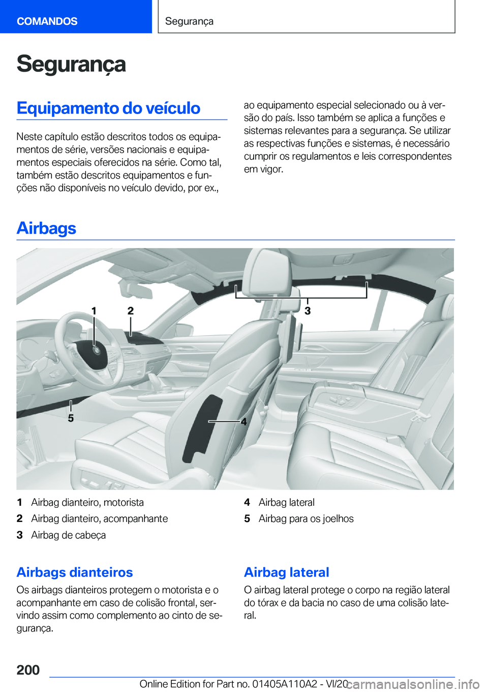BMW 7 SERIES 2021  Manual do condutor (in Portuguese) �S�e�g�u�r�a�n�