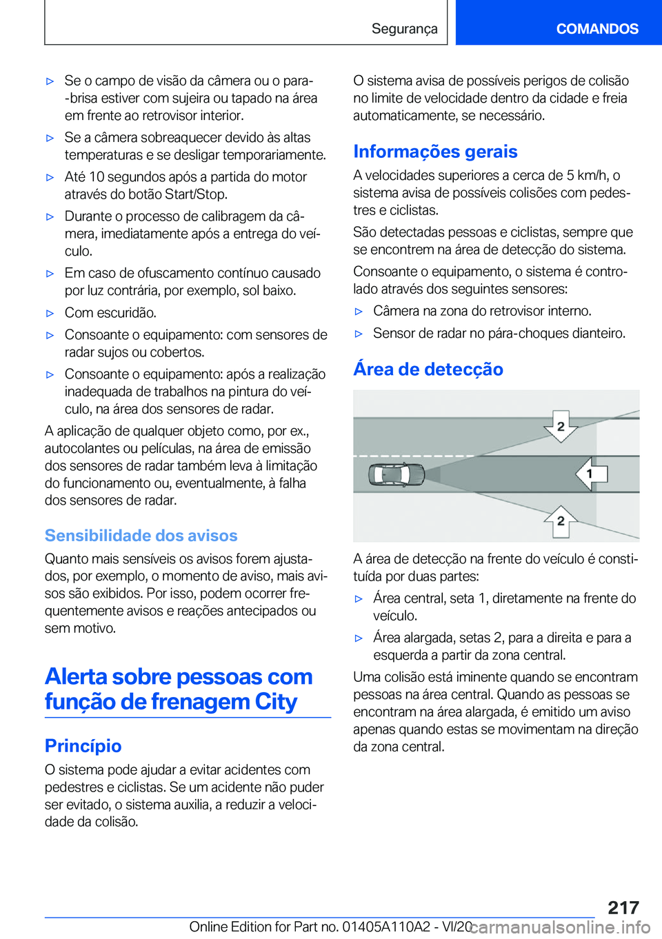 BMW 7 SERIES 2021  Manual do condutor (in Portuguese) 'x�S�e��o��c�a�m�p�o��d�e��v�i�s�ã�o��d�a��c�â�m�e�r�a��o�u��o��p�a�r�a�-�-�b�r�i�s�a��e�s�t�i�v�e�r��c�o�m��s�u�j�e�i�r�a��o�u��t�a�p�a�d�o��n�a��á�r�e�a
�e�m��f�r�e�n�t�e��a