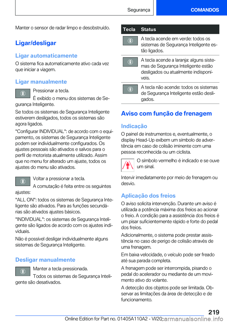 BMW 7 SERIES 2021  Manual do condutor (in Portuguese) �M�a�n�t�e�r��o��s�e�n�s�o�r��d�e��r�a�d�a�r��l�i�m�p�o��e��d�e�s�o�b�s�t�r�u�