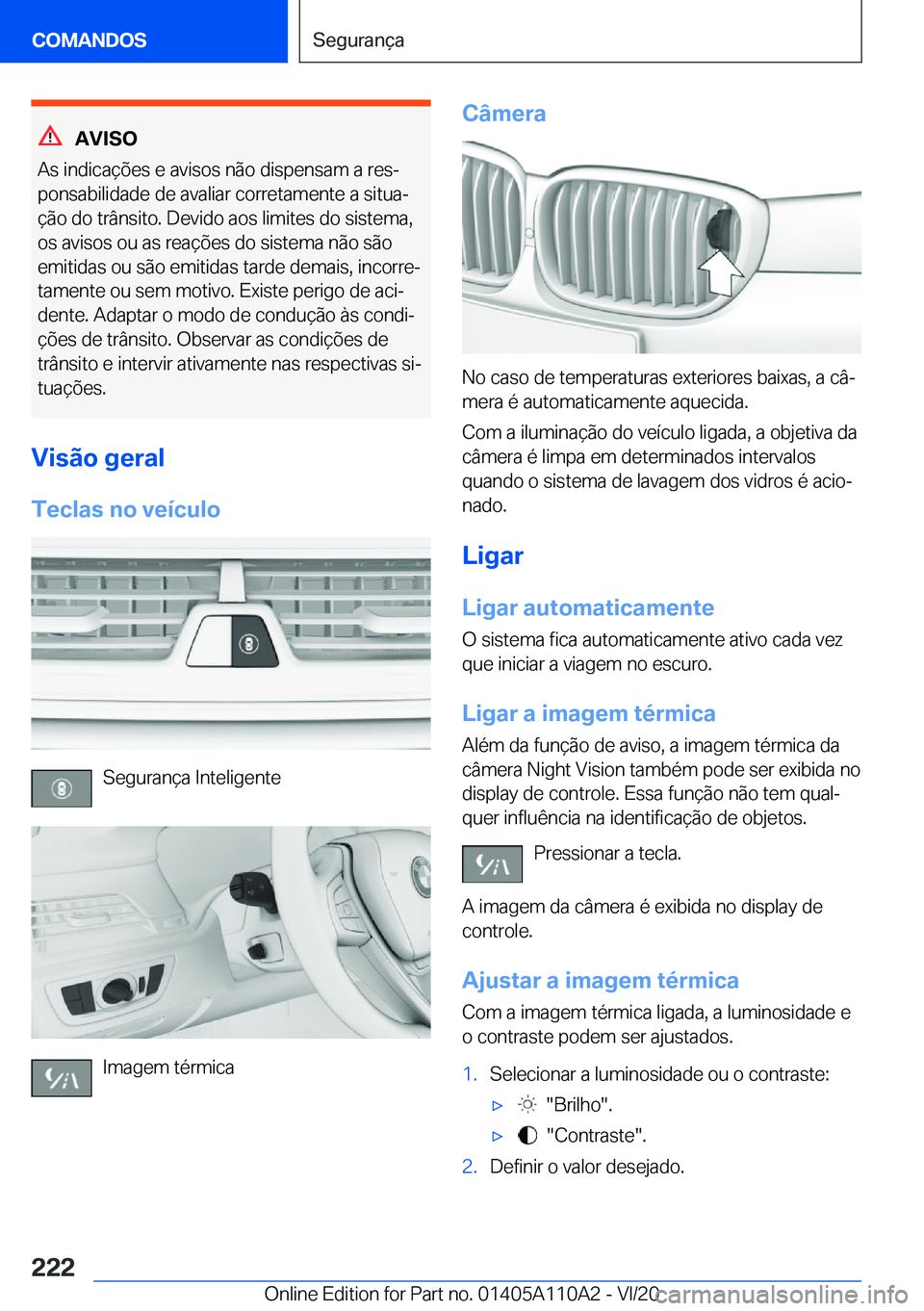 BMW 7 SERIES 2021  Manual do condutor (in Portuguese) �A�V�I�S�O
�A�s��i�n�d�i�c�a�