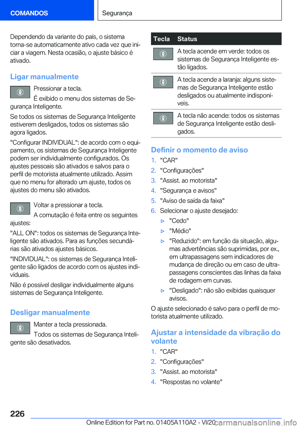 BMW 7 SERIES 2021  Manual do condutor (in Portuguese) �D�e�p�e�n�d�e�n�d�o��d�a��v�a�r�i�a�n�t�e��d�o��p�a�