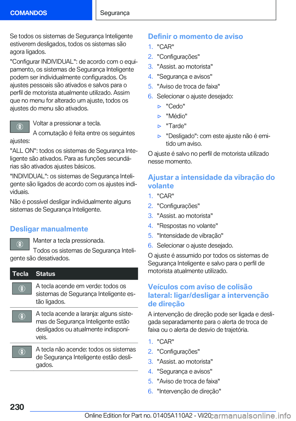 BMW 7 SERIES 2021  Manual do condutor (in Portuguese) �S�e��t�o�d�o�s��o�s��s�i�s�t�e�m�a�s��d�e��S�e�g�u�r�a�n�
