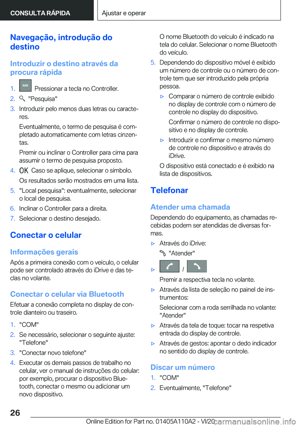 BMW 7 SERIES 2021  Manual do condutor (in Portuguese) �N�a�v�e�g�a�
