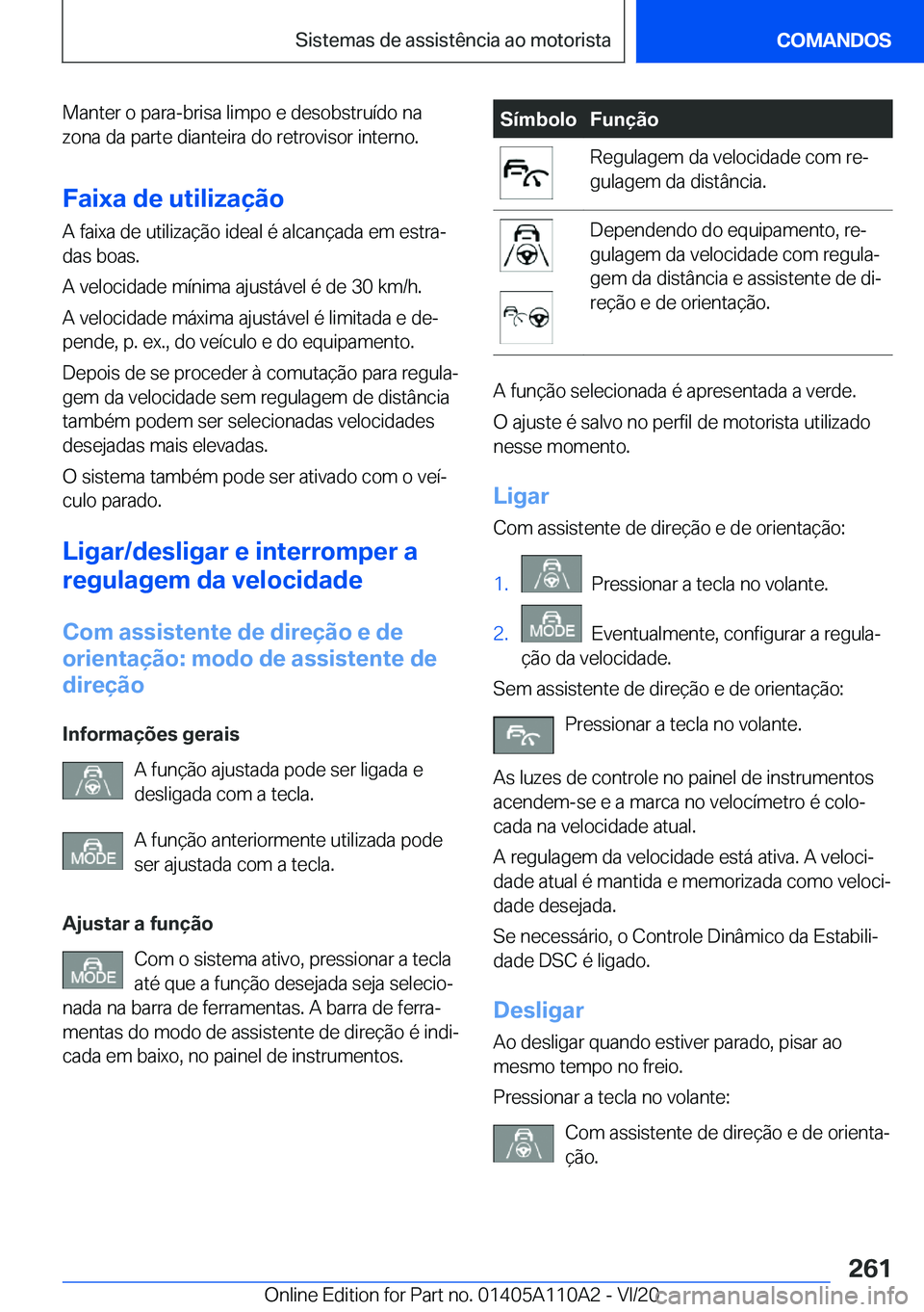 BMW 7 SERIES 2021  Manual do condutor (in Portuguese) �M�a�n�t�e�r��o��p�a�r�a�-�b�r�i�s�a��l�i�m�p�o��e��d�e�s�o�b�s�t�r�u�