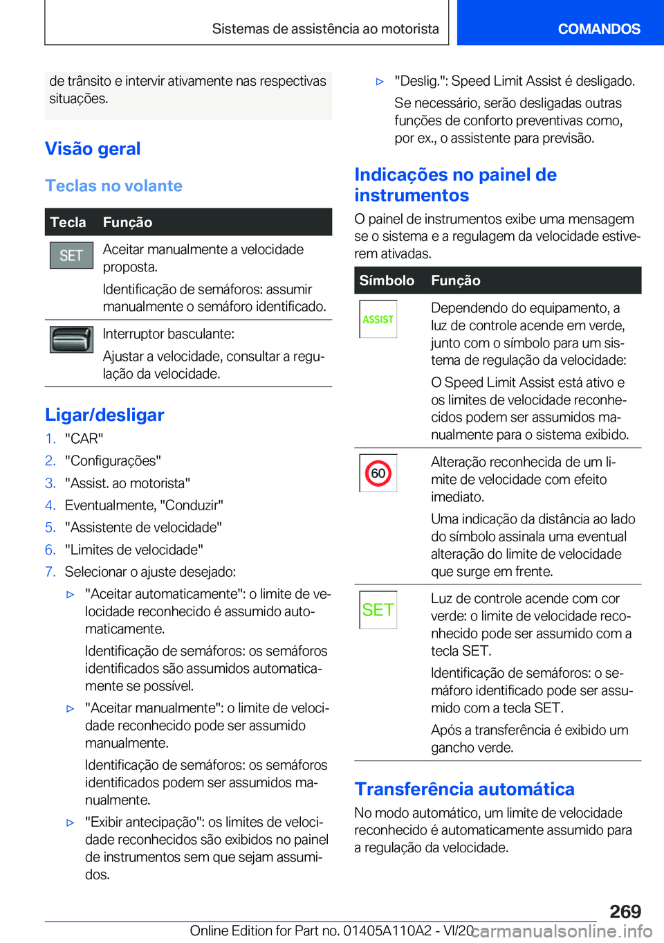 BMW 7 SERIES 2021  Manual do condutor (in Portuguese) �d�e��t�r�â�n�s�i�t�o��e��i�n�t�e�r�v�i�r��a�t�i�v�a�m�e�n�t�e��n�a�s��r�e�s�p�e�c�t�i�v�a�s
�s�i�t�u�a�