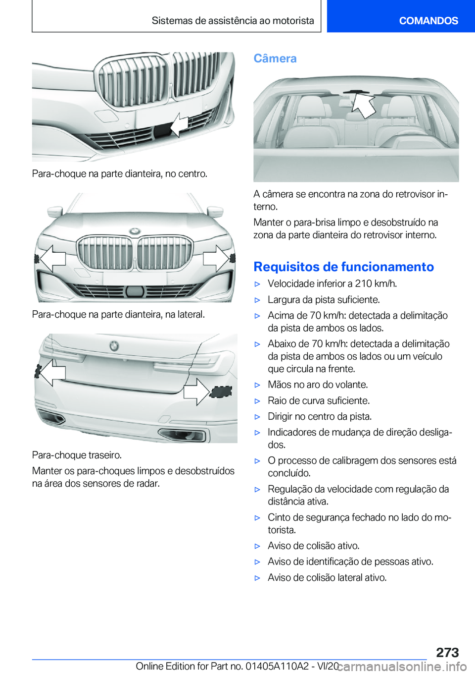 BMW 7 SERIES 2021  Manual do condutor (in Portuguese) �P�a�r�a�-�c�h�o�q�u�e��n�a��p�a�r�t�e��d�i�a�n�t�e�i�r�a�,��n�o��c�e�n�t�r�o�.
�P�a�r�a�-�c�h�o�q�u�e��n�a��p�a�r�t�e��d�i�a�n�t�e�i�r�a�,��n�a��l�a�t�e�r�a�l�.
�P�a�r�a�-�c�h�o�q�u�e��t�r