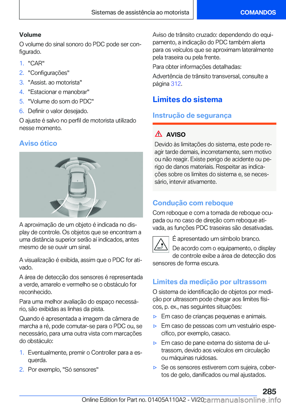 BMW 7 SERIES 2021  Manual do condutor (in Portuguese) �V�o�l�u�m�e
�O��v�o�l�u�m�e��d�o��s�i�n�a�l��s�o�n�o�r�o��d�o��P�D�C��p�o�d�e��s�e�r��c�o�nª
�f�i�g�u�r�a�d�o�.�1�.��C�A�R��2�.��C�o�n�f�i�g�u�r�a�