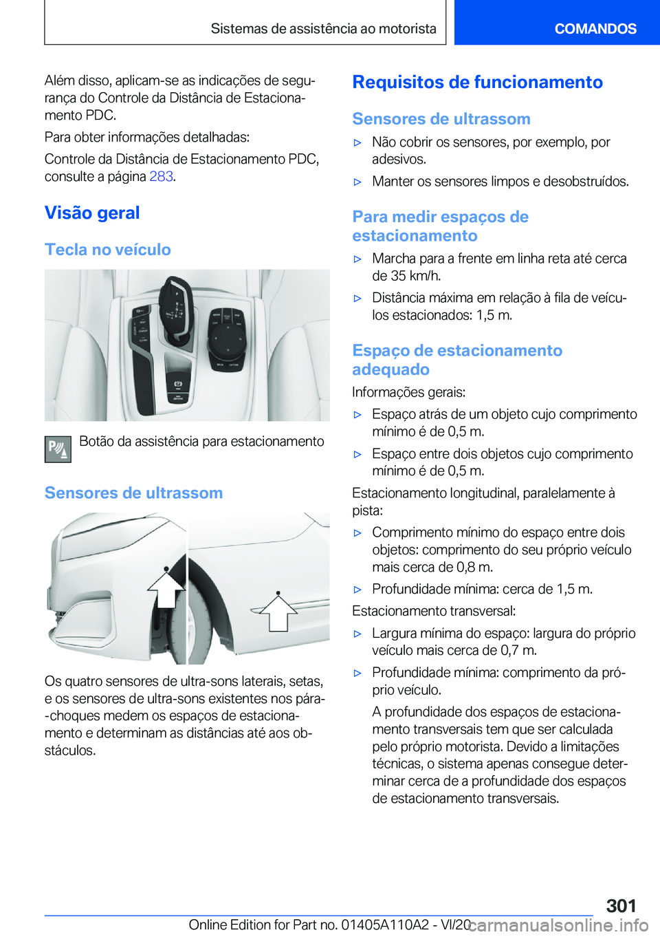 BMW 7 SERIES 2021  Manual do condutor (in Portuguese) �A�l�é�m��d�i�s�s�o�,��a�p�l�i�c�a�m�-�s�e��a�s��i�n�d�i�c�a�