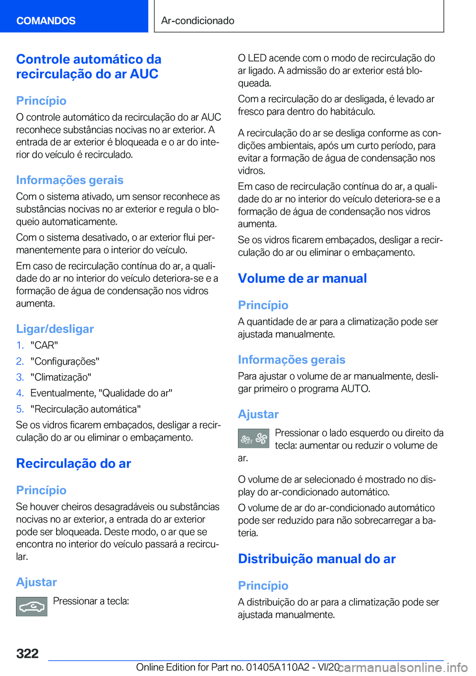 BMW 7 SERIES 2021  Manual do condutor (in Portuguese) �C�o�n�t�r�o�l�e��a�u�t�o�m�á�t�i�c�o��d�a
�r�e�c�i�r�c�u�l�a�